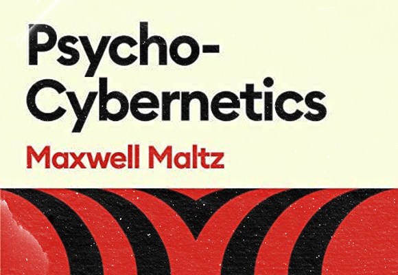 Psycho-Cybernetics!